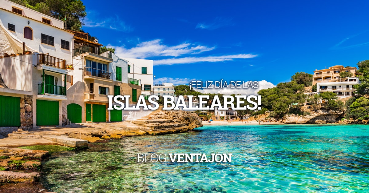 ¡Feliz Día de Las Islas Baleares!